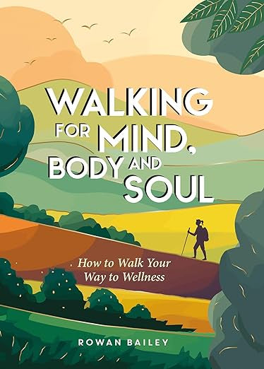 Walking For the Mind, Body & Soul
