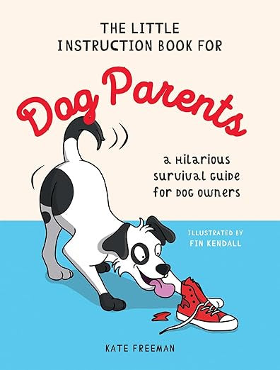 The Little Instruction Book For Dog Parents